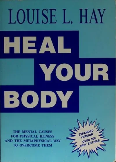 Heal Your Body: The Mental Causes for Physical Illness and the Metaphysical Way to Overcome Them — dewey-pub:Hay House