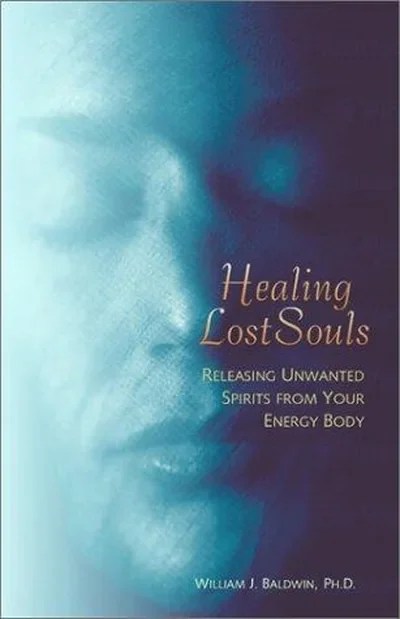 Healing Lost Souls: Releasing Unwanted Spirits from Your Energy Body — dewey-pub:Hampton Roads Publishing
