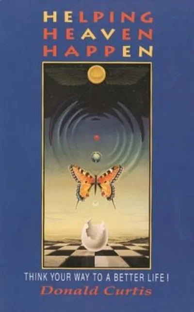 Helping Heaven Happen: Think Your Way to a Better Life! — dewey-pub:Weiser Books