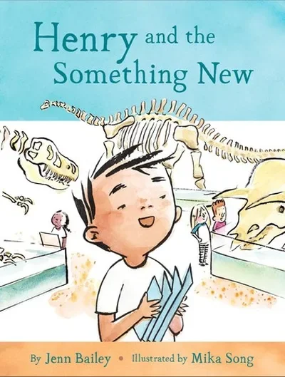 Henry and the Something New: Book 2 Bailey, Jenn — dewey-pub:Chronicle Books