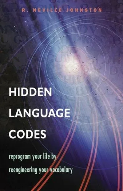 Hidden Language Codes: Reprogram Your Life by Reengineering Your Vocabulary — dewey-131