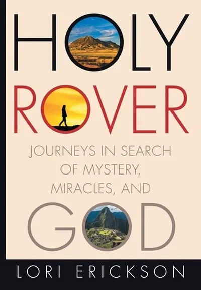 Holy Rover: Journeys in Search of Mystery, Miracles, and God — dewey-133