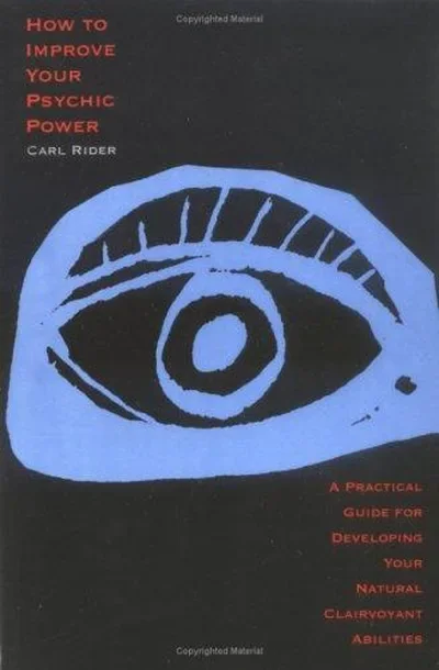How to Improve Your Psychic Power: A Practical Guide for Developing Your Natural Clairvoyant Abilities