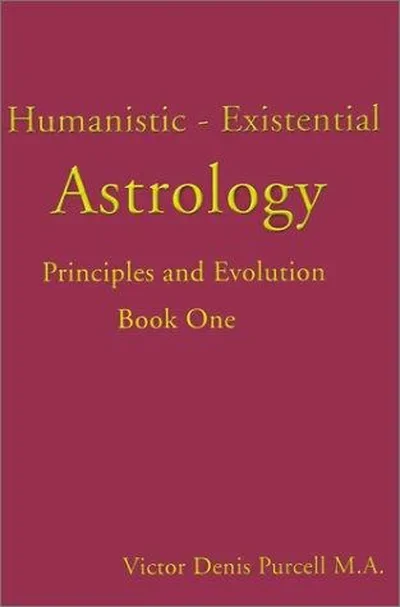 Humanistic-Existential Astrology: Principles and Evolution Purcell, Victor Denis — dewey-133