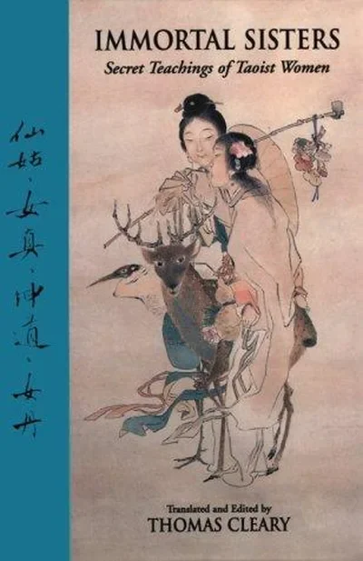 Immortal Sisters: Secret Teachings of Taoist Women Second Edition (Revised) — dewey-pub:North Atlantic Books