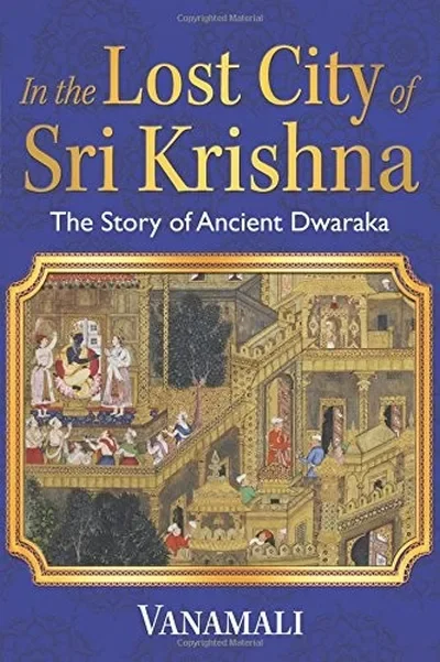 In the Lost City of Sri Krishna: The Story of Ancient Dwaraka — dewey-pub:Inner Traditions