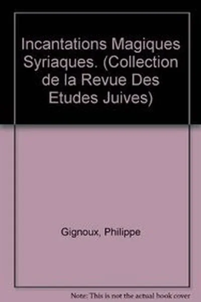 Incantations Magiques Syriaques Gignoux, P