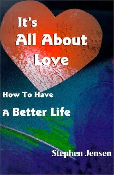 It's All about Love: How to Have a Better Life — dewey-131