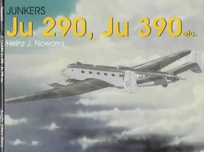 Junkers Ju 290, Ju 390 Etc. Nowarra, Heinz J — dewey-pub:Schiffer