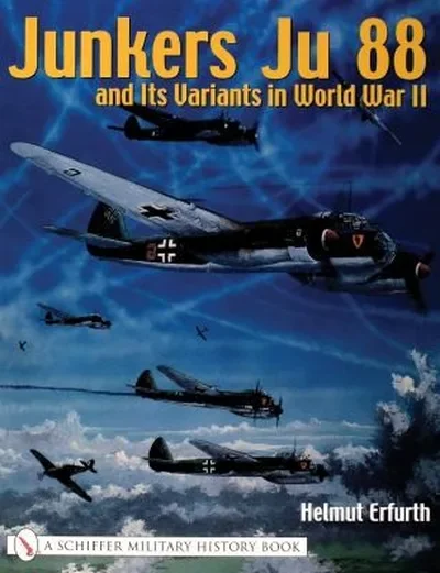 Junkers Ju 88 and Its Variants in World War II Erfurth, Helmut — dewey-pub:Schiffer