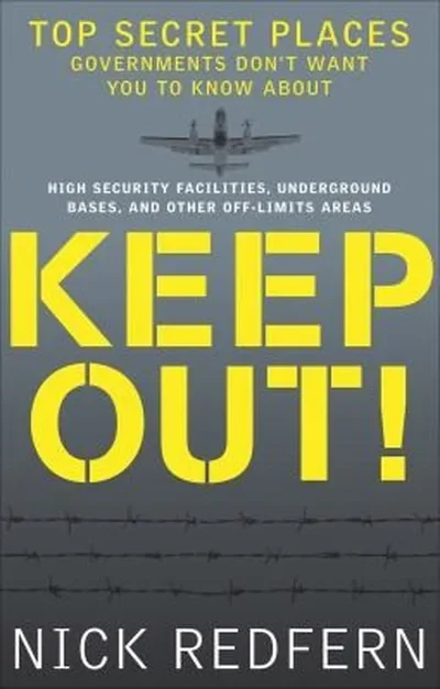 Keep Out!: Top Secret Places Governments Don't Want You to Know about — dewey-pub:New Page Books