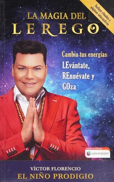 La Magia del Lerego: Cambia Tus Energías: Levántate, Renuévate Y Goza Florencio (El Niño Prodigio), Víctor — dewey-131