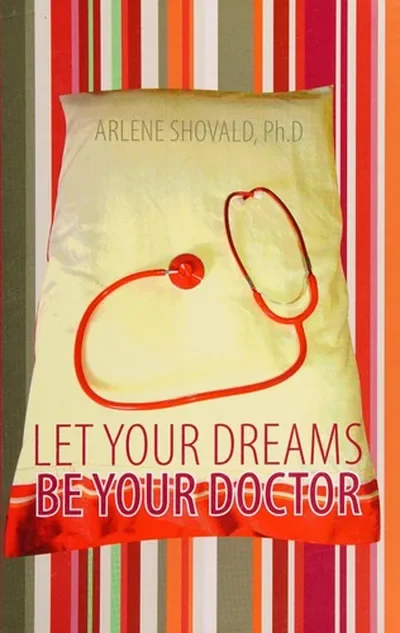 Let Your Dreams Be Your Doctor: Using Dreams to Diagnose and Treat Physical and Emotional Problems — dewey-135