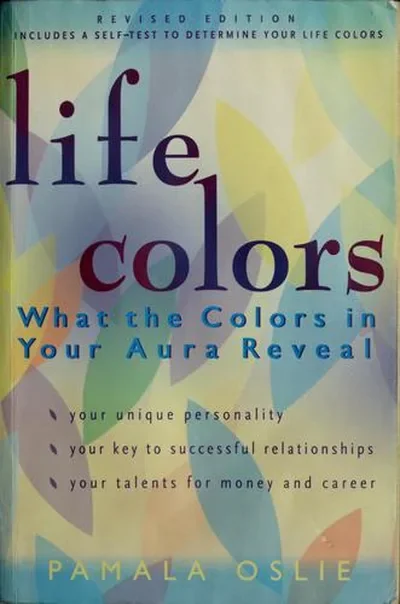 Life Colors: What the Colors in Your Aura Reveal (Rev)