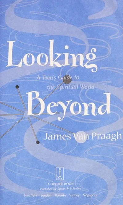 Looking Beyond: A Teen's Guide to the Spiritual World (Original)