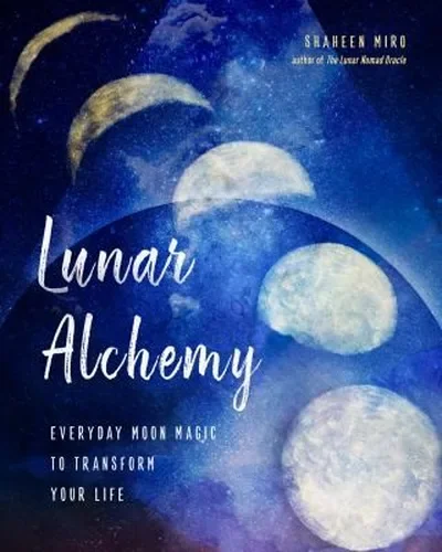 Lunar Alchemy: Everyday Moon Magic to Transform Your Life — dewey-pub:Weiser Books
