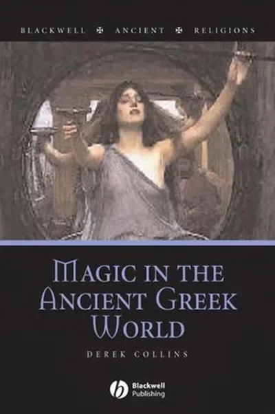 Magic in the Ancient Greek World Collins, Derek — dewey-133