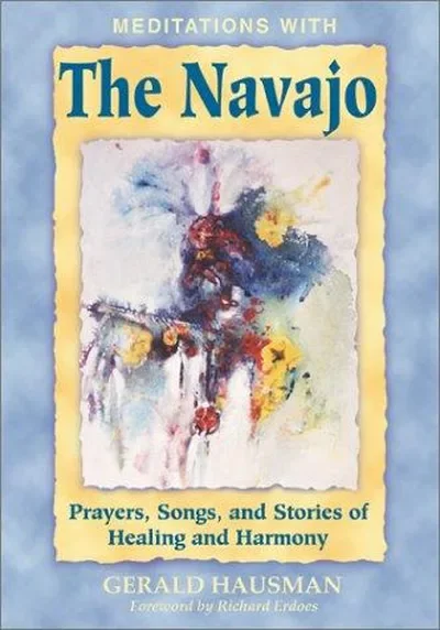 Meditations with the Navajo: Prayers, Songs, and Stories of Healing and Harmony (Original)