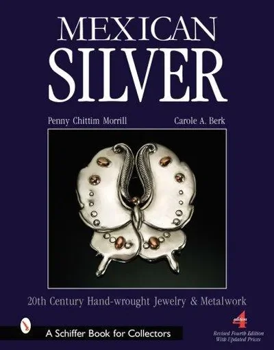 Mexican Silver: Modern Handwrought Jewelry and Metalwork (Revised, Expanded) Morrill, Penny Chittim — dewey-pub:Schiffer