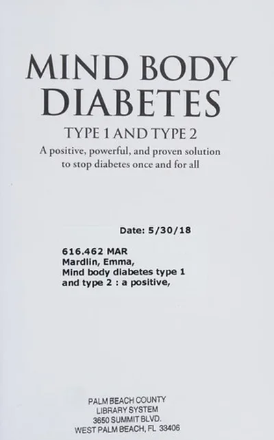Mind Body Diabetes Type 1 and Type 2: A Positive, Powerful and Proven Solution to Stop Diabetes Once and for All