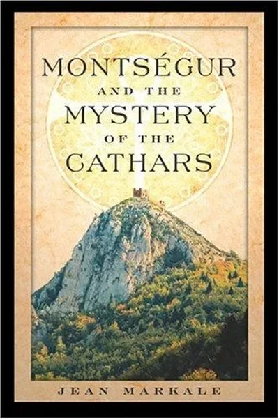 Montsegur and the Mystery of the Cathars — dewey-pub:Inner Traditions