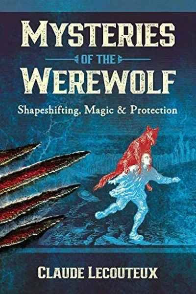 Mysteries of the Werewolf: Shapeshifting, Magic, and Protection — dewey-pub:Inner Traditions
