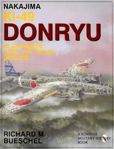 Nakajima Ki-49 Donryu in Japanese Army Air Force Service Bueschel, Richard M — dewey-pub:Schiffer