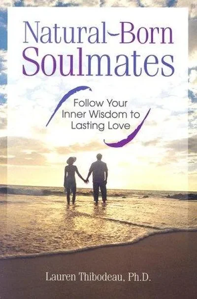Natural-Born Soulmates: Follow Your Inner Wisdom to Lasting Love — dewey-pub:New Page Books