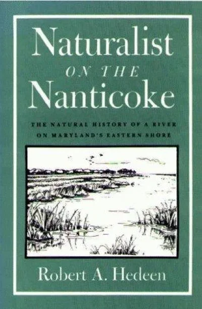 Naturalist on the Nanticoke: The Natural History of a River on Maryland's Eastern Shore — dewey-pub:Schiffer