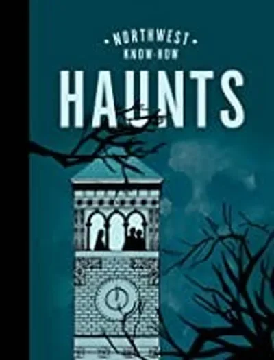 Northwest Know-How: Haunts Lovejoy, Bess — dewey-133
