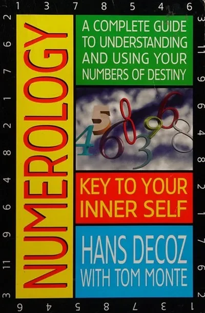 Numerology: A Complete Guide to Understanding and Using Your Numbers of Destiny, Key to Your Inner Self