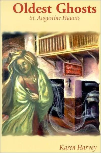 Oldest Ghosts: St. Augustine Haunts