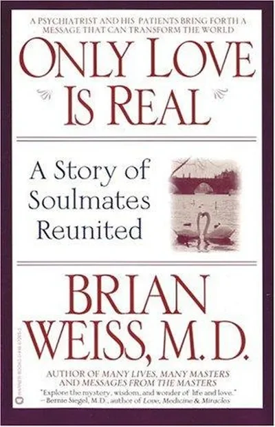 Only Love is Real: A Story of Soulmates Reunited