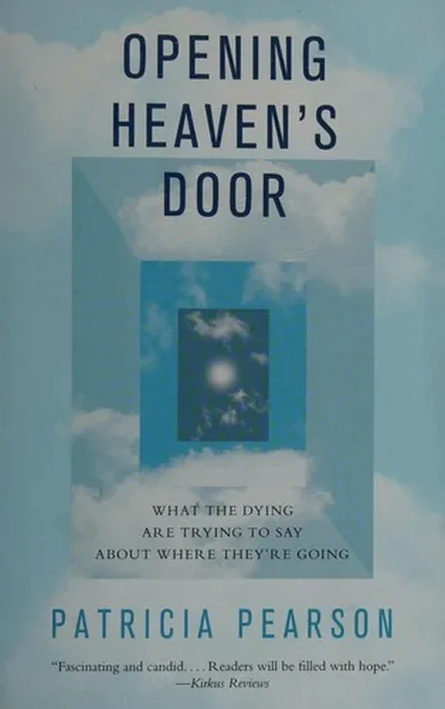 Opening Heaven's Door: What the Dying Are Trying to Say about Where They're Going — dewey-133