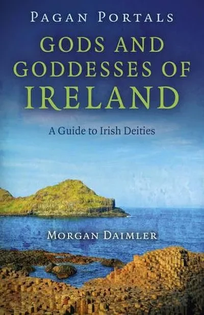 Pagan Portals - Gods and Goddesses of Ireland: A Guide to Irish Deities — dewey-pub:Moon Books