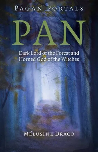 Pagan Portals - Pan: Dark Lord of the Forest and Horned God of the Witches — dewey-pub:Moon Books