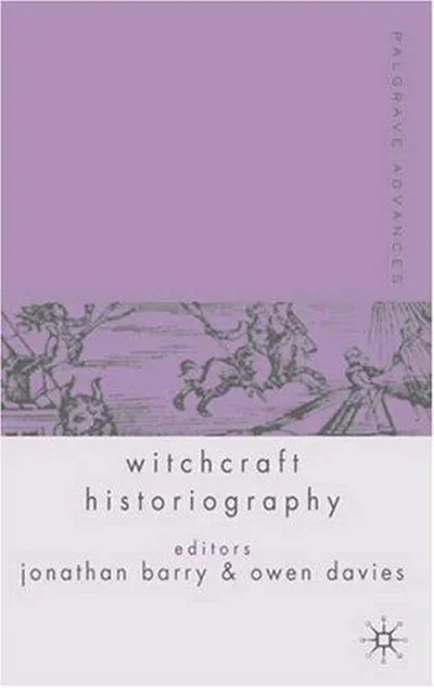 Palgrave Advances in Witchcraft Historiography (2007) Barry, J