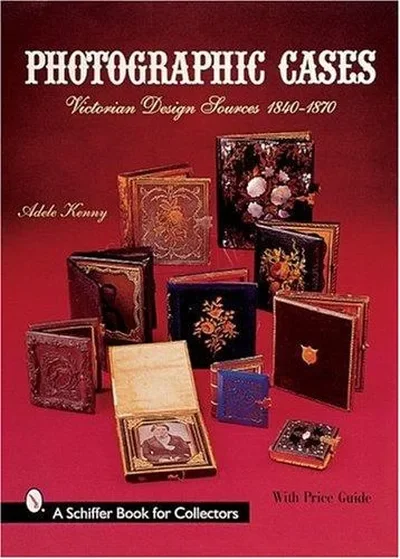 Photographic Cases: Victorian Design Sources 1840-1870 Kenny, Adele — dewey-pub:Schiffer