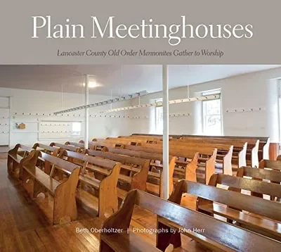 Plain Meetinghouses: Lancaster County Old Order Mennonites Gather to Worship — dewey-pub:Schiffer