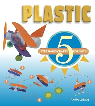 Plastic: 5-Step Handicrafts for Kids Llimós, Anna — dewey-pub:Schiffer