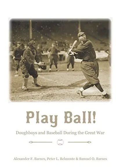 Play Ball!: Doughboys and Baseball During the Great War — dewey-pub:Schiffer