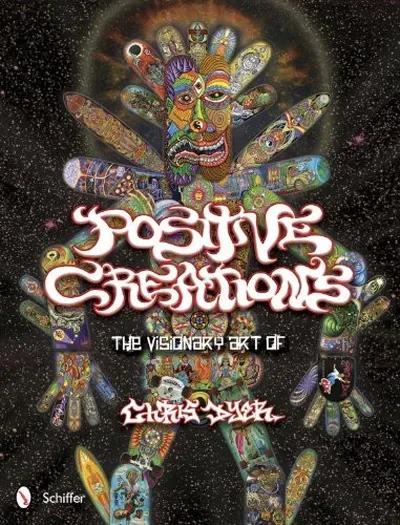 Positive Creations: The Visionary Art of Chris Dyer — dewey-pub:Schiffer