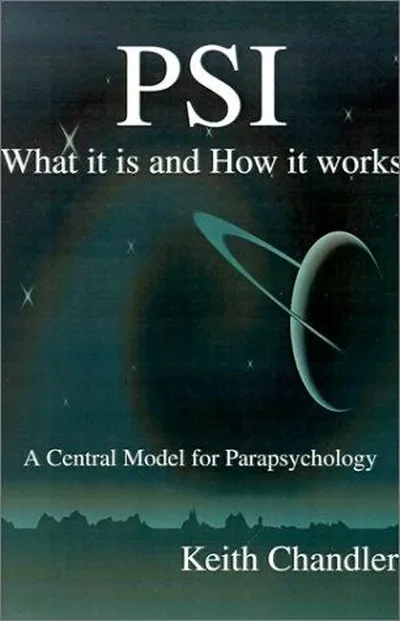 PSI: What It is and How It Works; A Central Model for Parapsychology — dewey-133