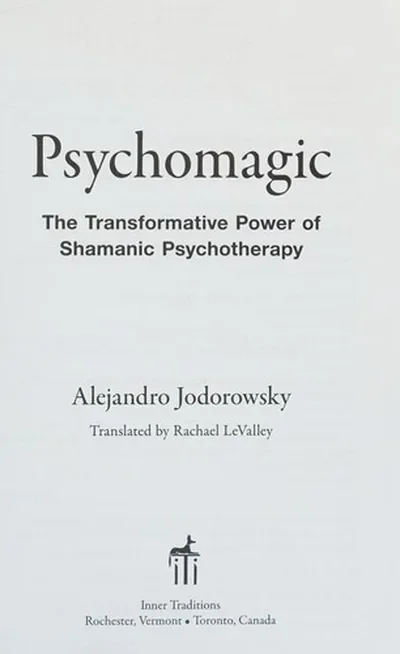 Psychomagic: The Transformative Power of Shamanic Psychotherapy — dewey-pub:Inner Traditions