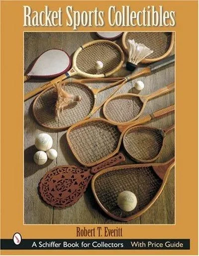 Racket Sports Collectibles Everitt, Robert T — dewey-pub:Schiffer