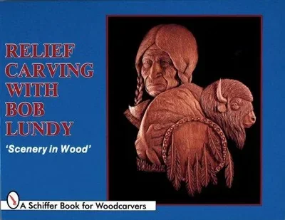 Relief Carving with Bob Lundy: Scenery in Wood Lundy, Bob — dewey-pub:Schiffer