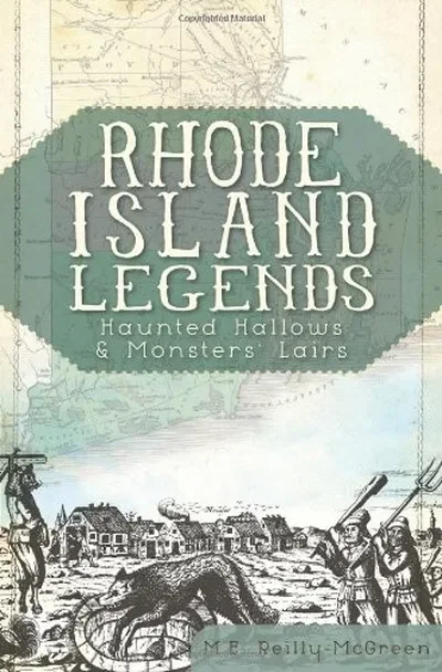 Rhode Island Legends: Haunted Hallows & Monsters' Lairs — dewey-133