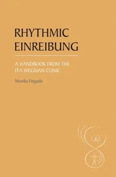 Rhythmic Einreibung: A Handbook from the Ita Wegman Clinic — dewey-131