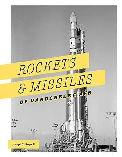 Rockets and Missiles of Vandenberg AFB: 1957-2017 — dewey-pub:Schiffer