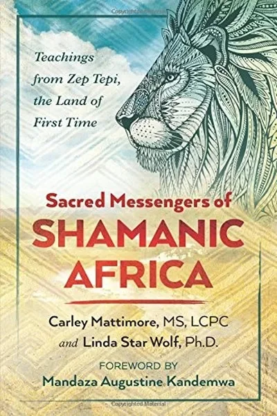 Sacred Messengers of Shamanic Africa: Teachings from Zep Tepi, the Land of First Time — dewey-pub:Bear & Company